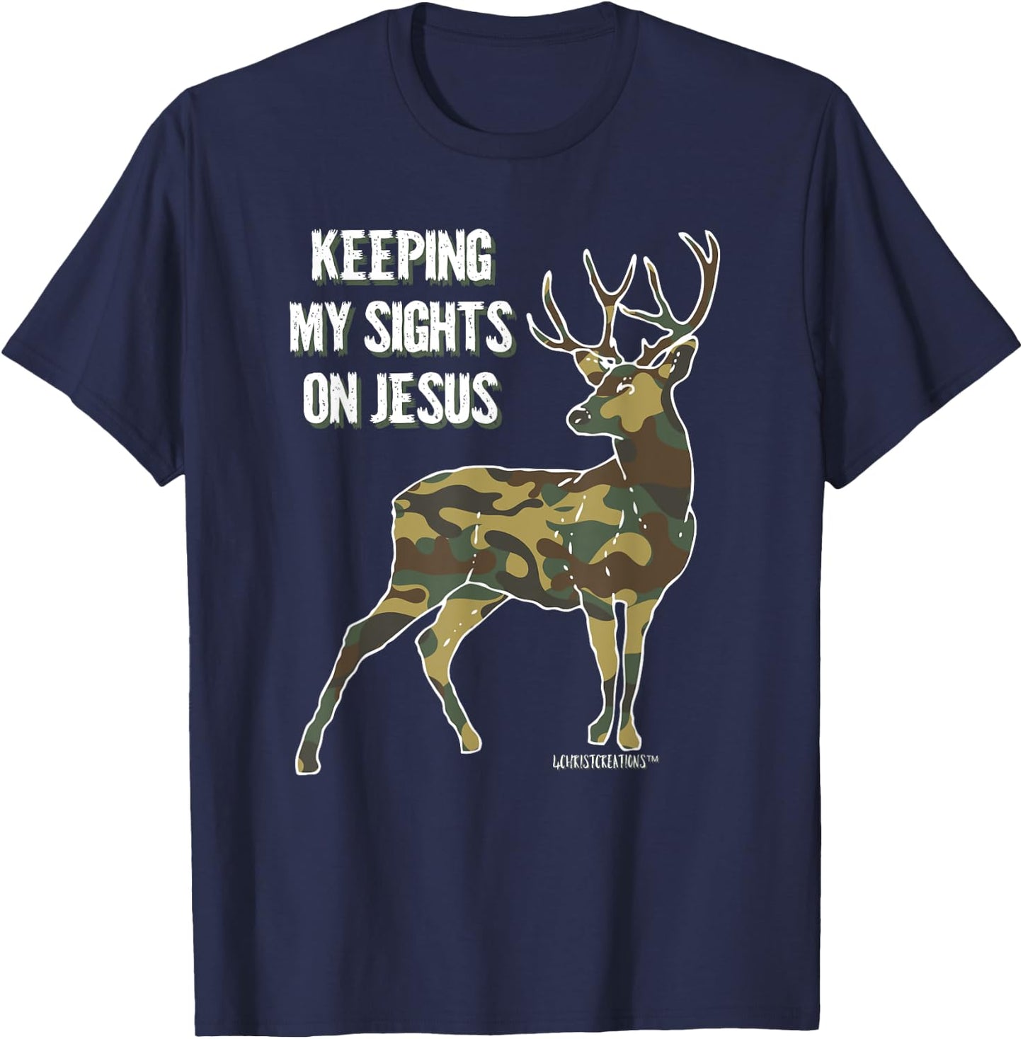 Keeping My Sights on Jesus Christian Camouflage Deer Hunter T-Shirt - T-Shirt | Navy