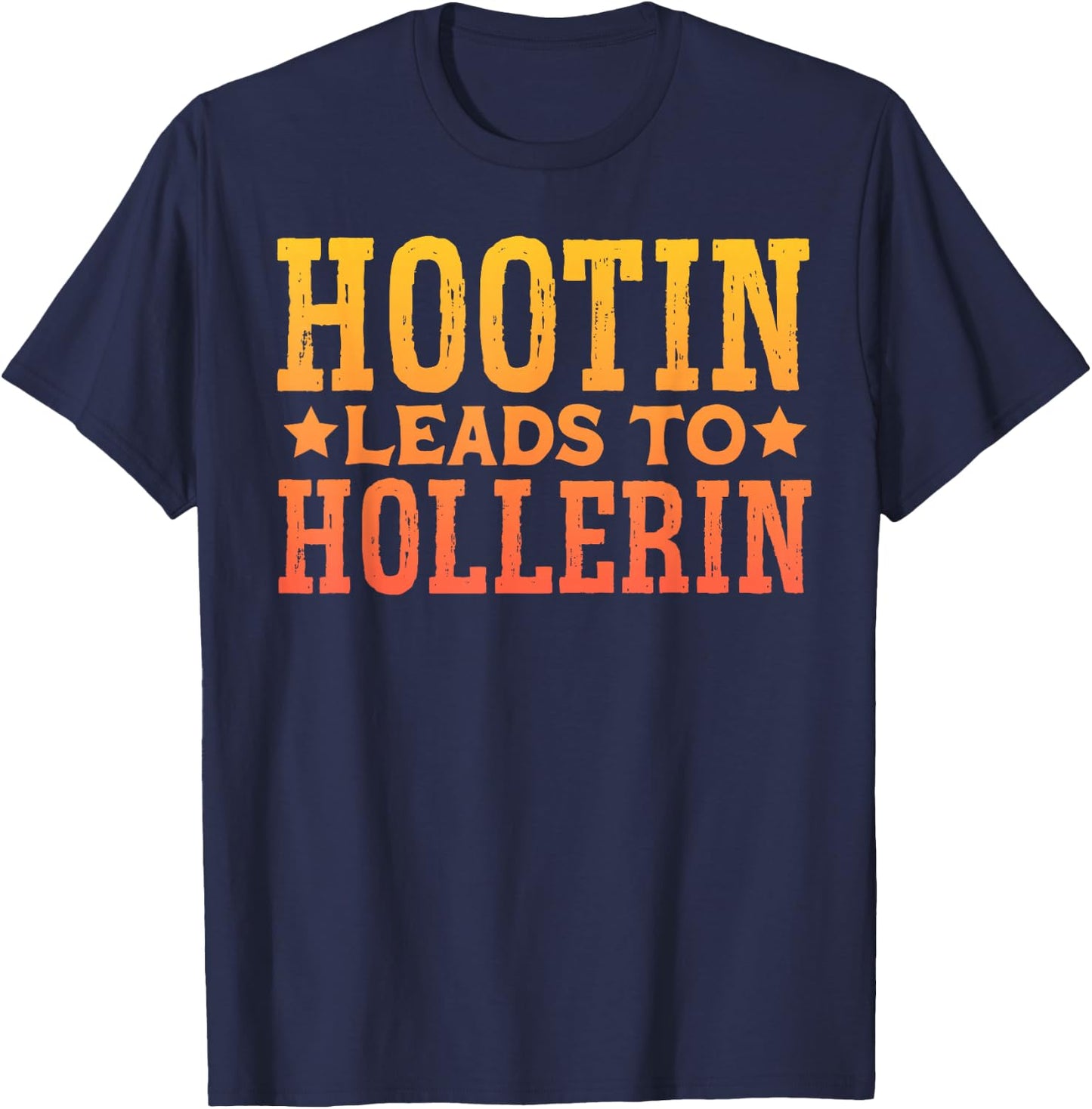 Hootin Leads To Hollerin T-Shirt - T-Shirt | Navy