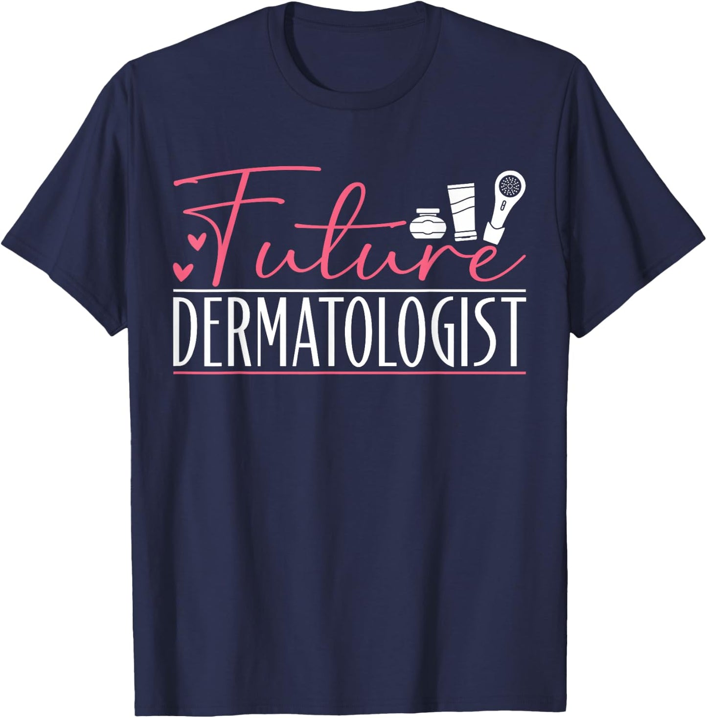 Dermatology Future Dermatologist T-Shirt - T-Shirt | Navy