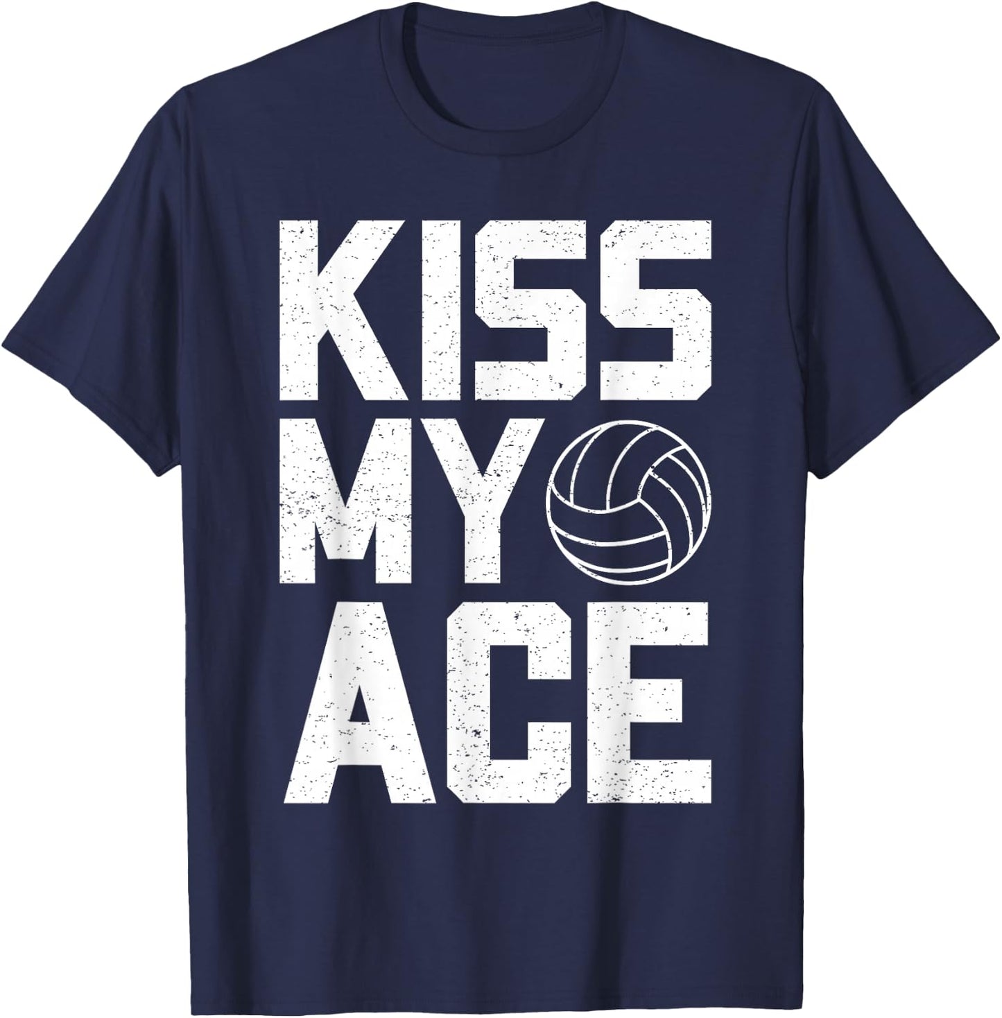 Funny Volleyball Kiss My Ace Volleyball Lovers T-Shirt - T-Shirt | Navy