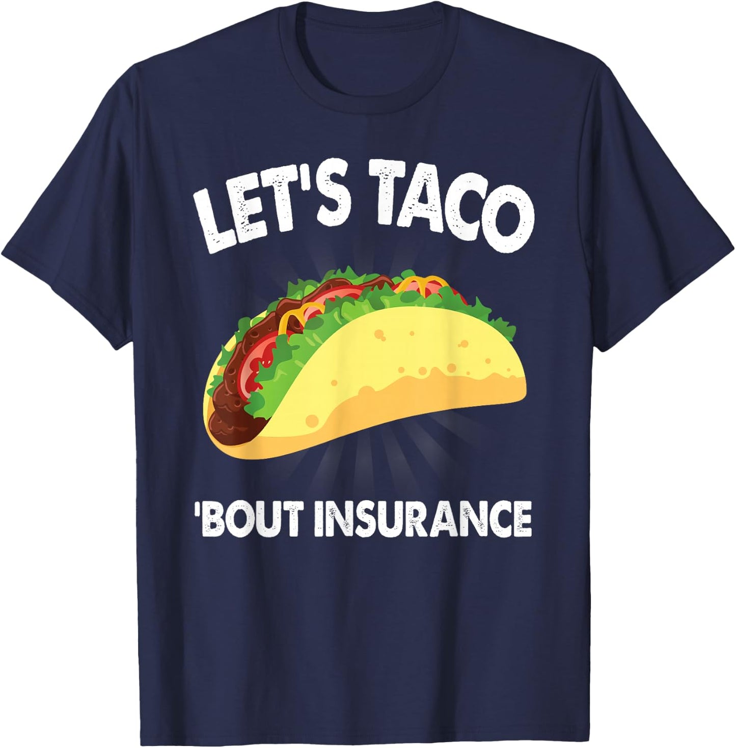 Let's Taco Bout Insurance Fun Insurance Sales Agent T-Shirt - T-Shirt | Navy