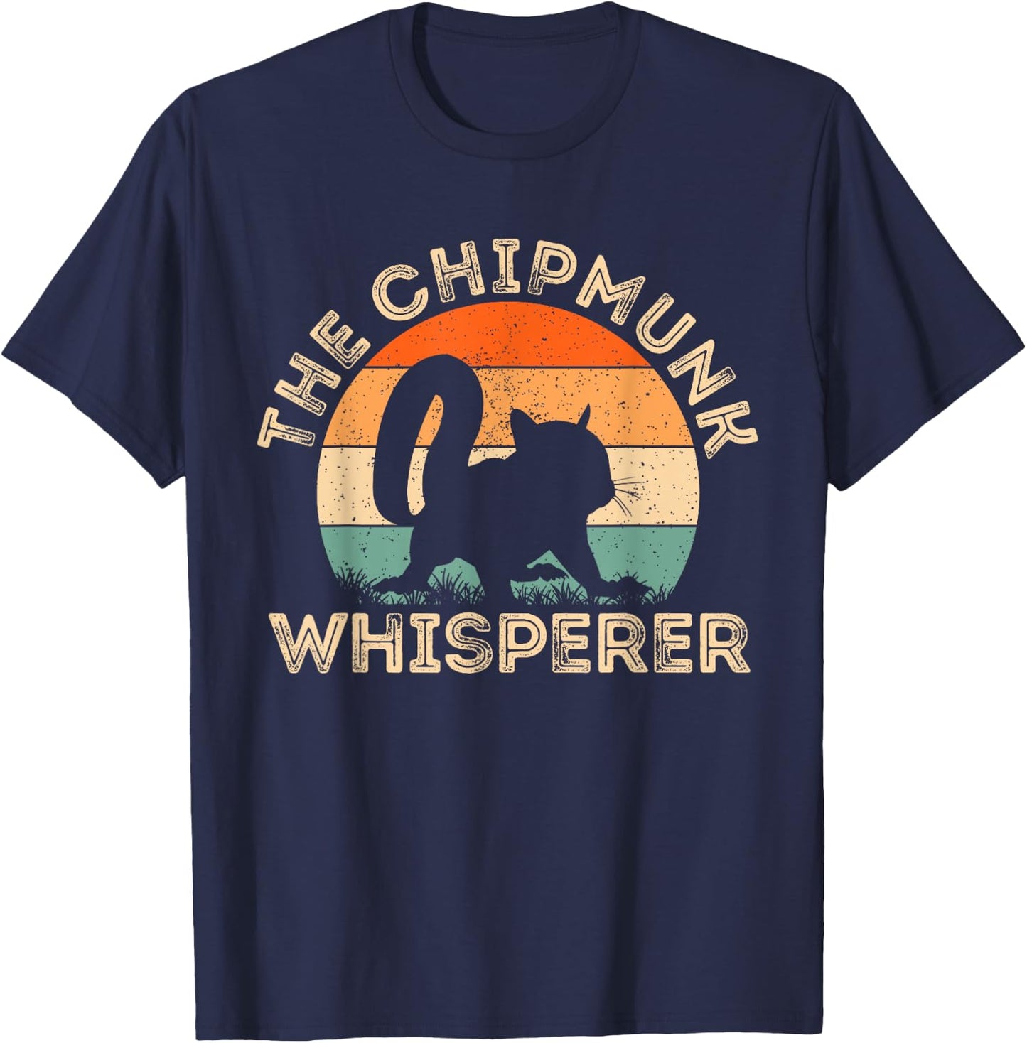 The Chipmunk Whisperer | Funny Chipmunk Lover T-Shirt - T-Shirt | Navy