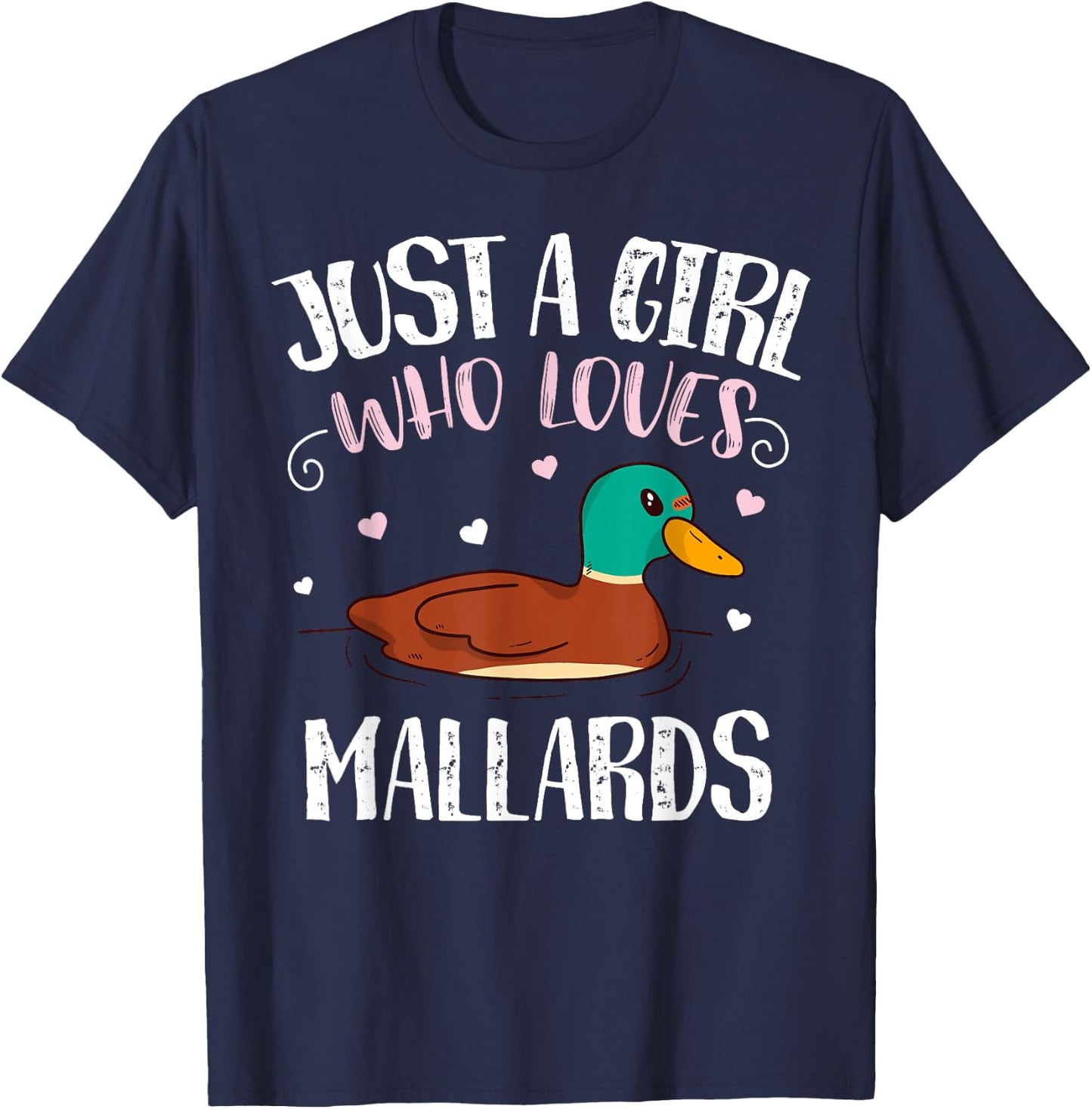 Just A Girl Who Loves Mallard Ducks – Funny Mallard Duck T-Shirt - T-Shirt | Navy