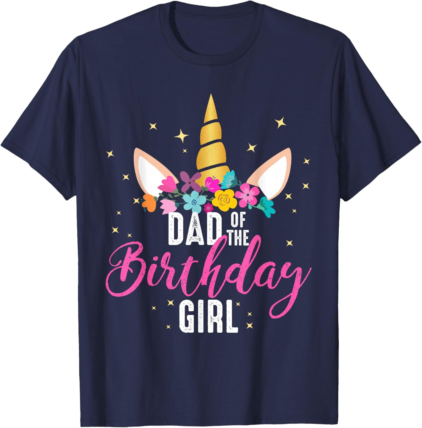 Dad Of The Birthday Girl Father Gifts Unicorn Birthday T-Shirt - T-Shirt | Navy