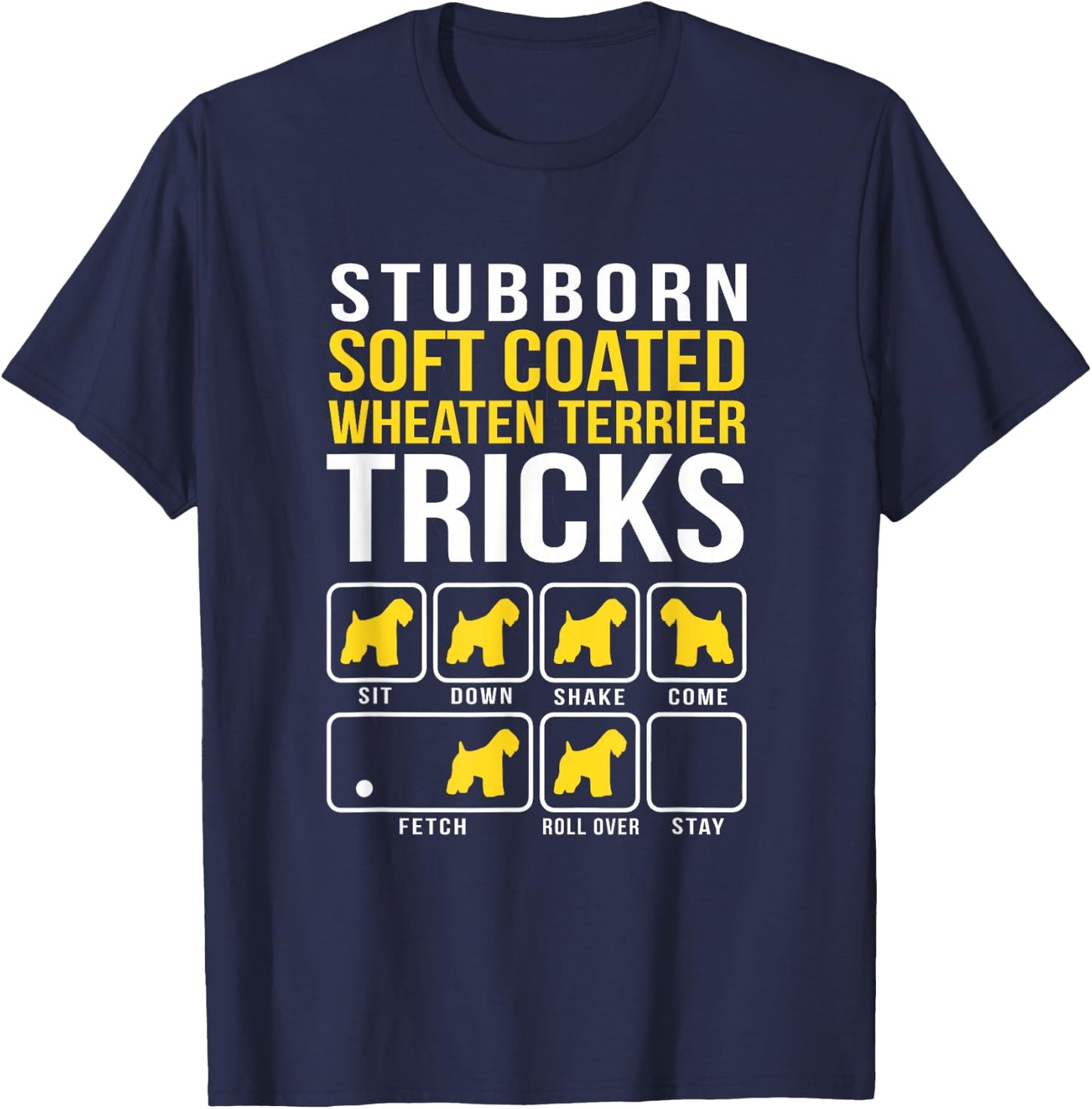 Soft Coated Wheaten Terrier Stubborn Tricks Gift T-Shirt - T-Shirt | Navy