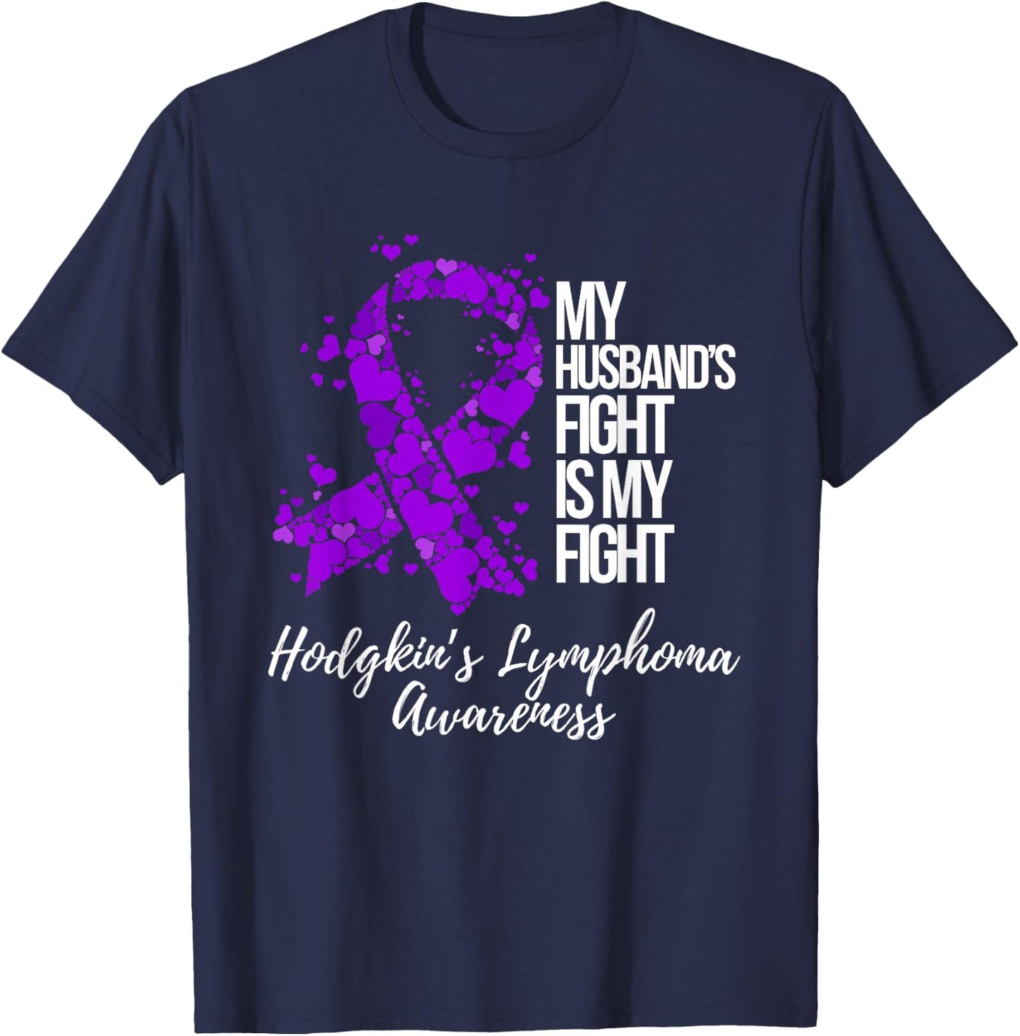My Husband’s Fight Is My Fight Hodgkin’s Lymphoma Awareness T-Shirt - T-Shirt | Navy