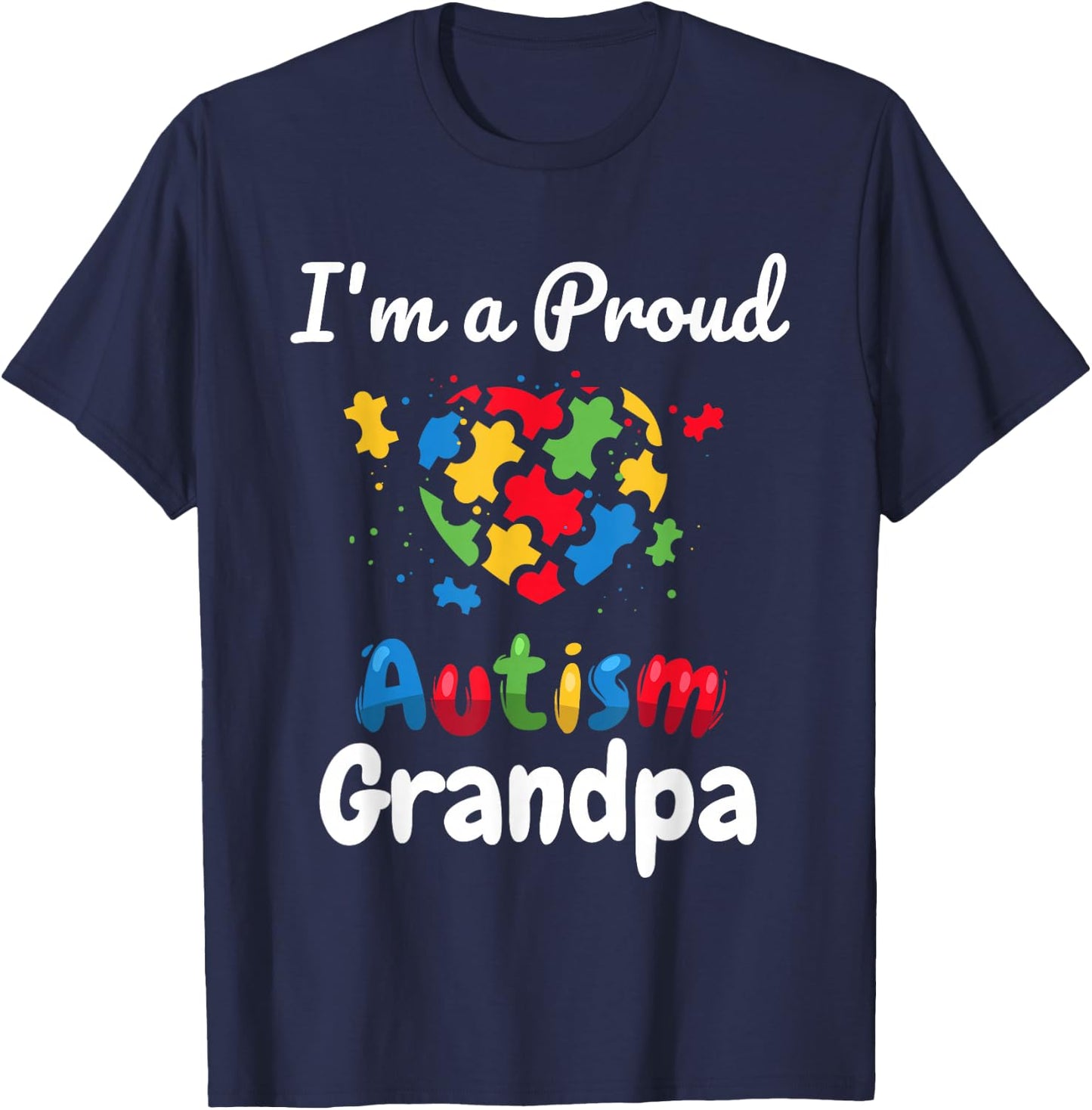 I'm A Proud Autism Grandpa | Father Men Heart Gift T-Shirt - T-Shirt | Navy