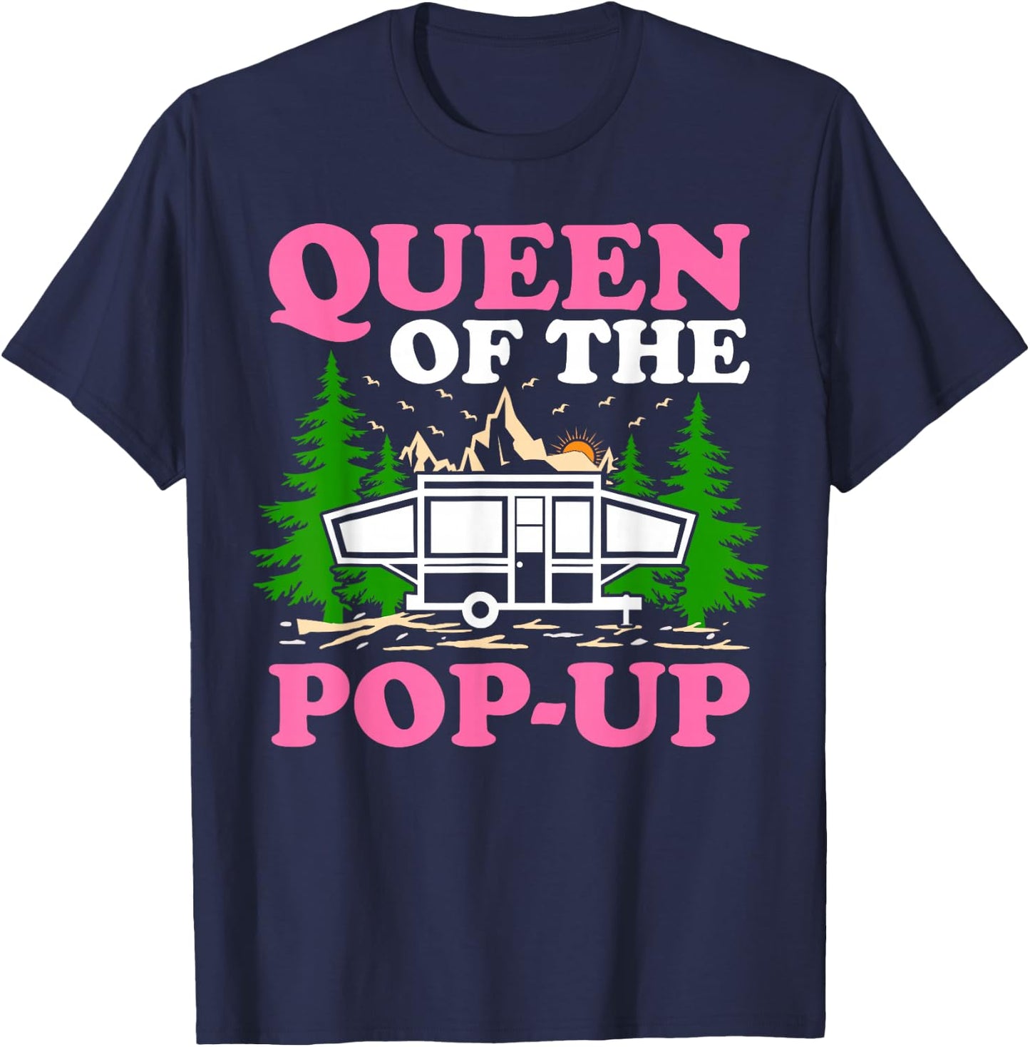 Funny RV Camping Queen Of The Pop UP Camper T-Shirt - T-Shirt | Navy