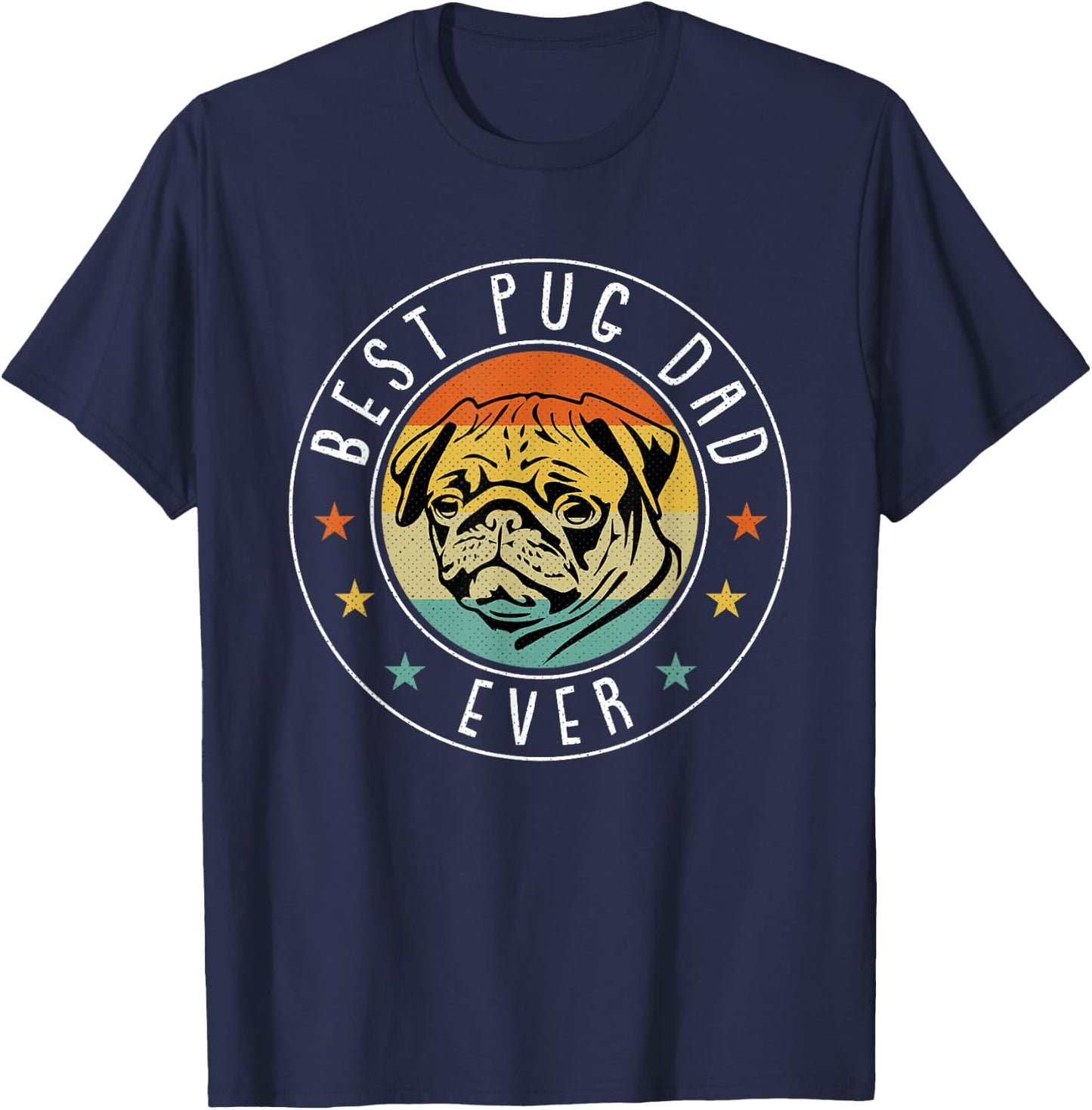Best Pug Dad Ever Fathers Day Funny Dog Lover Papa Pops T-Shirt - T-Shirt | Navy
