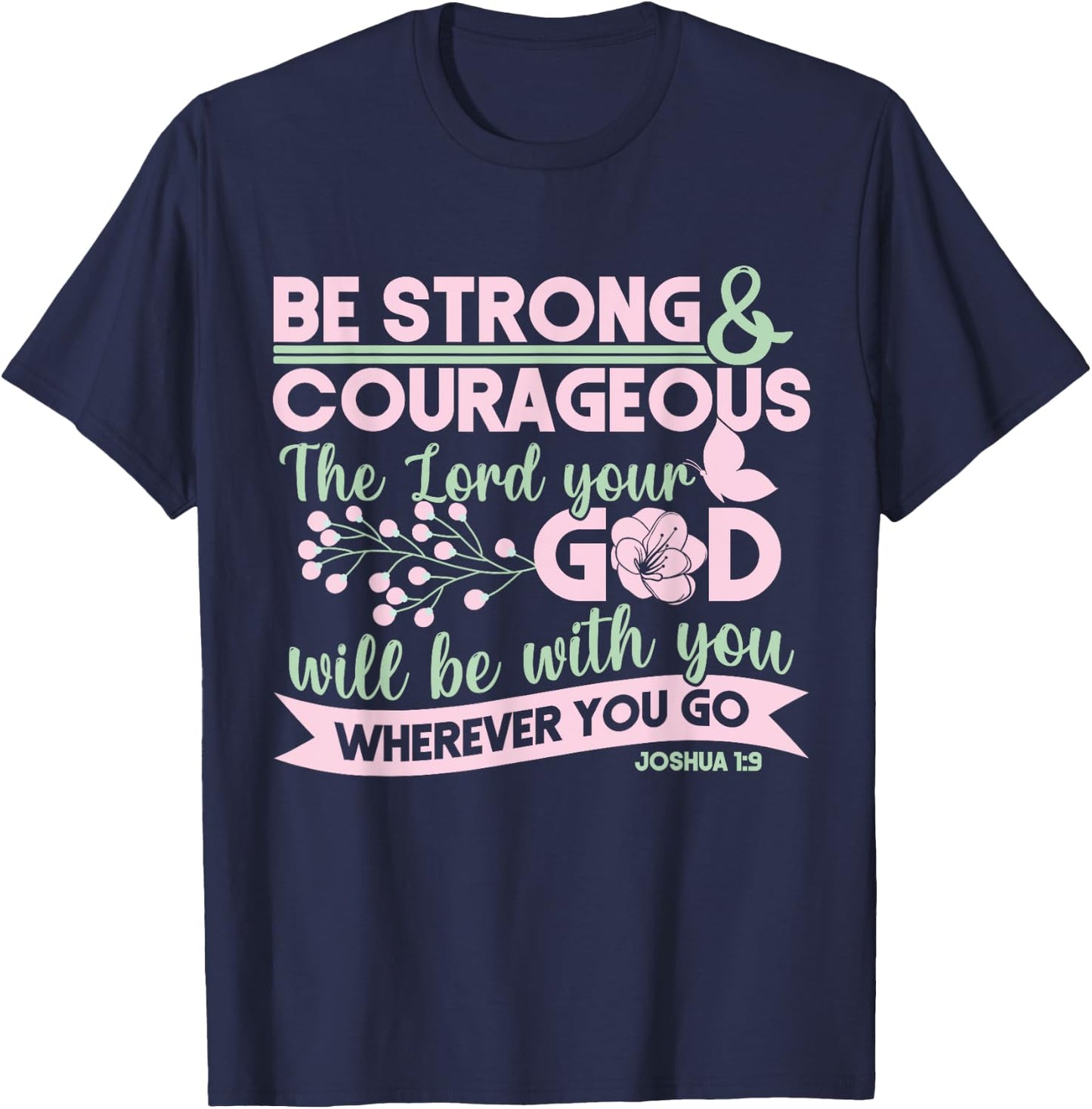 Christian Bible Verse Joshua 1:9 T-Shirt - T-Shirt | Navy