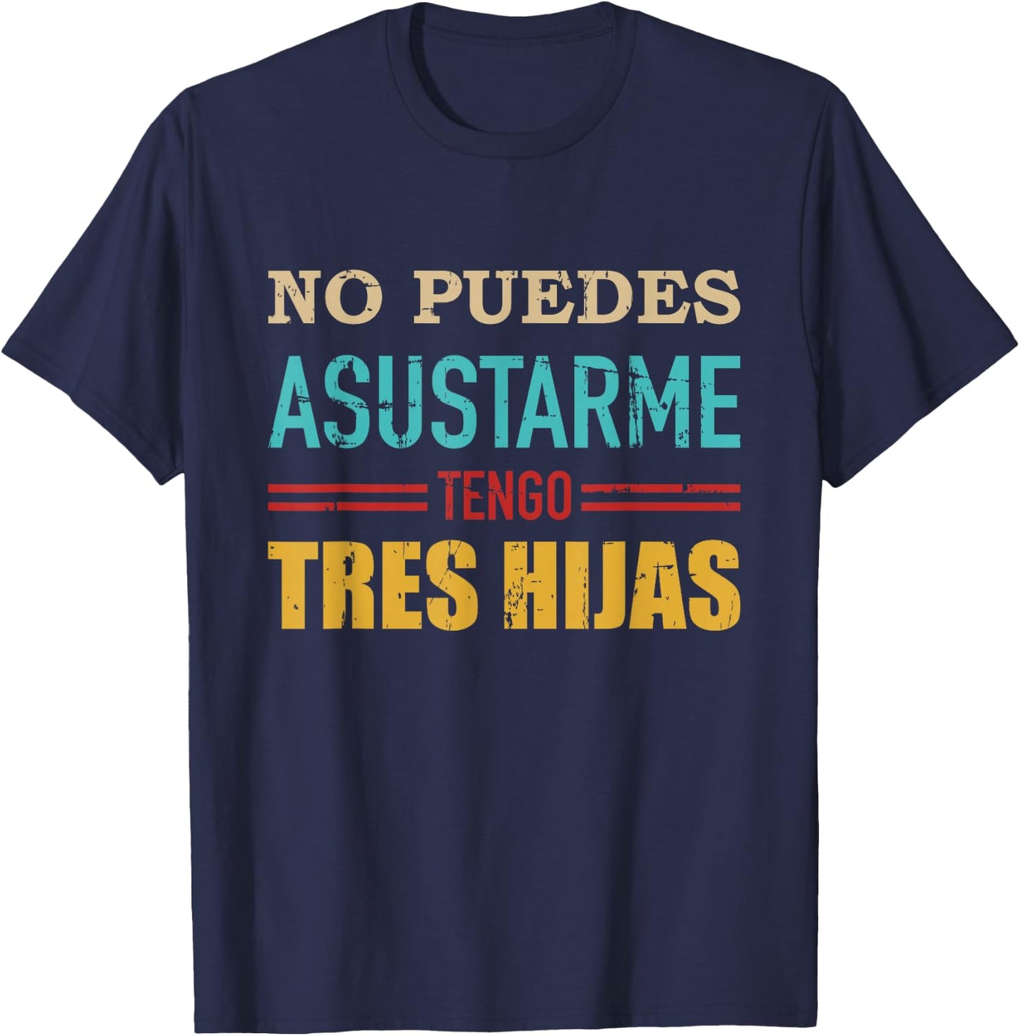 No puedes asustarme tengo tres hijas para papá mamá vintage T-Shirt - T-Shirt | Navy
