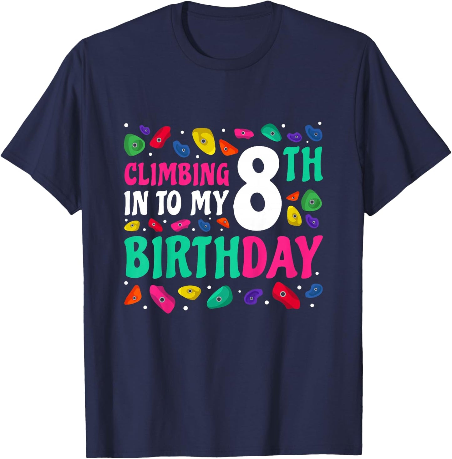 Kids Climbing into my 8th Birthday, Bouldering T-Shirt - T-Shirt | Navy