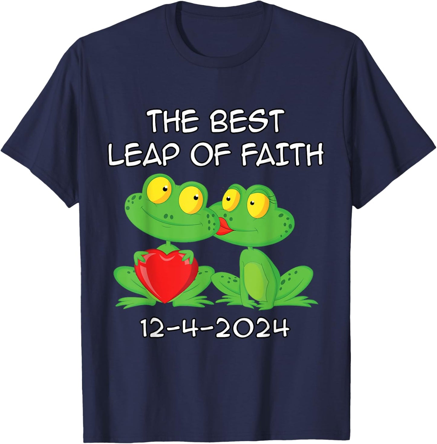 December 4th 2024 Wedding Day Best Leap Of Faith Funny T-Shirt - T-Shirt | Navy