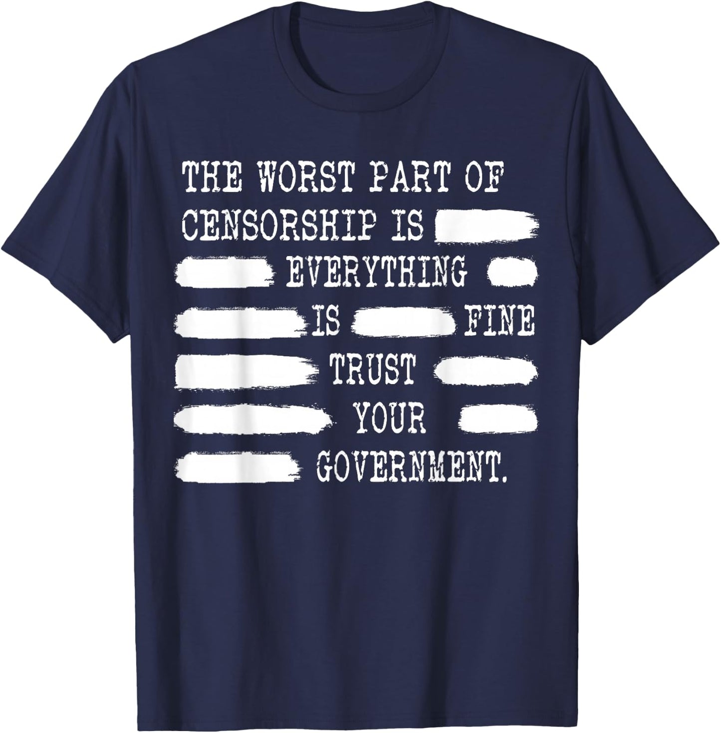 Censorship Conspiracy Theorist Trust your Government T-Shirt - T-Shirt | Navy