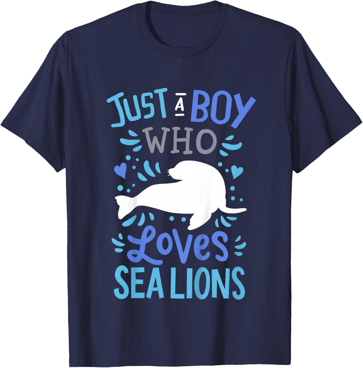 Kids Sea Lion Just A Boy Who Loves Sea Lions Gift T-Shirt - T-Shirt | Navy