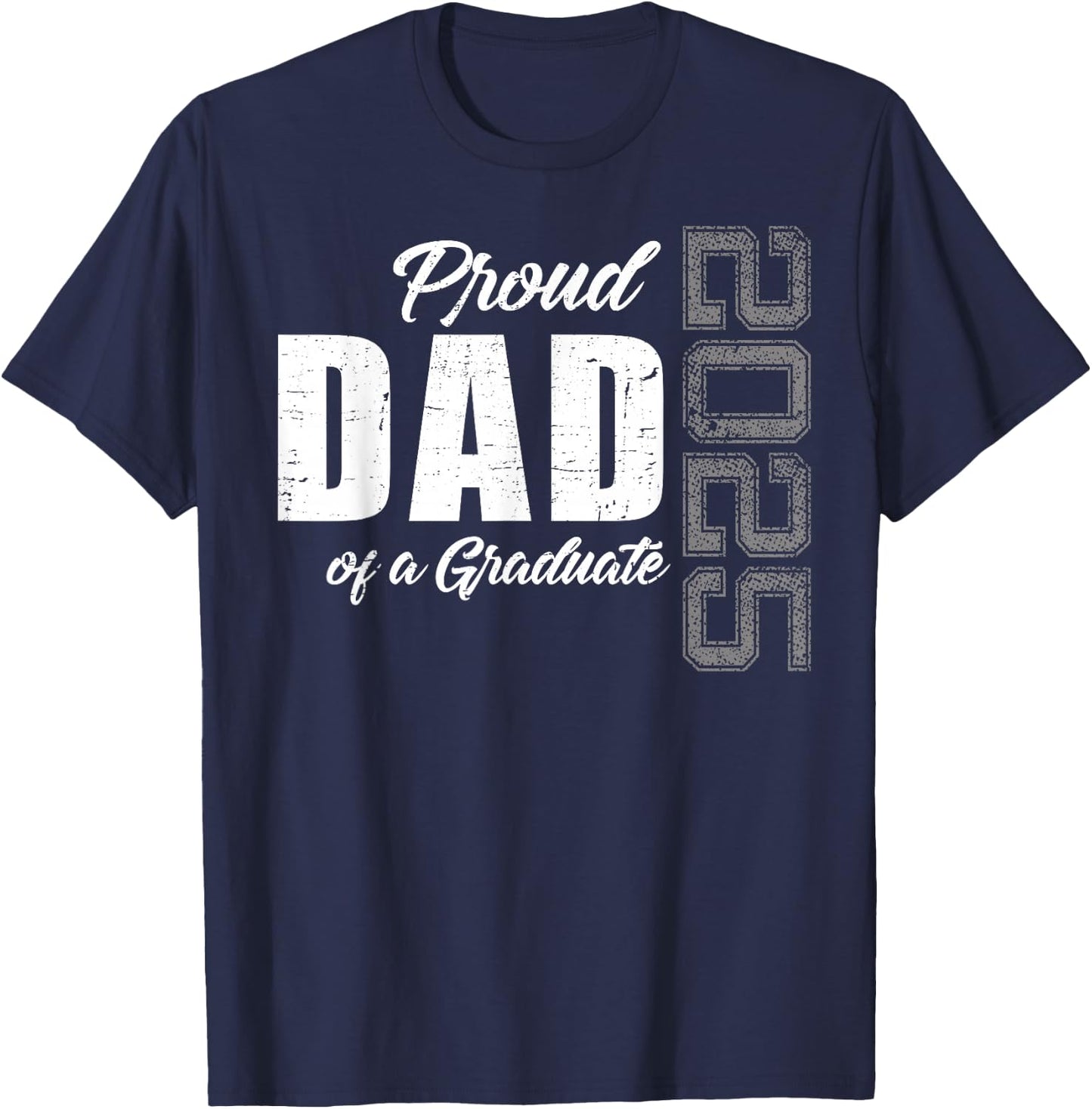 Dad Senior 2025 Proud Dad Of A Class Of 2025 Graduate Gifts T-Shirt - T-Shirt | Navy
