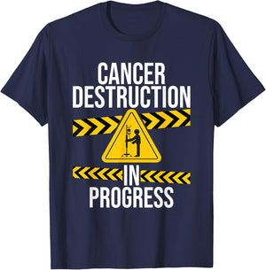 Cancer Survivor Shirts Cancer Destruction in Progress - Cancer Fighter - Adult - Black - Short Sleeve - Classic Fit - Cotton Blend, Polyester Blend - Machine Wash - Small T-Shirt - T-Shirt | Navy