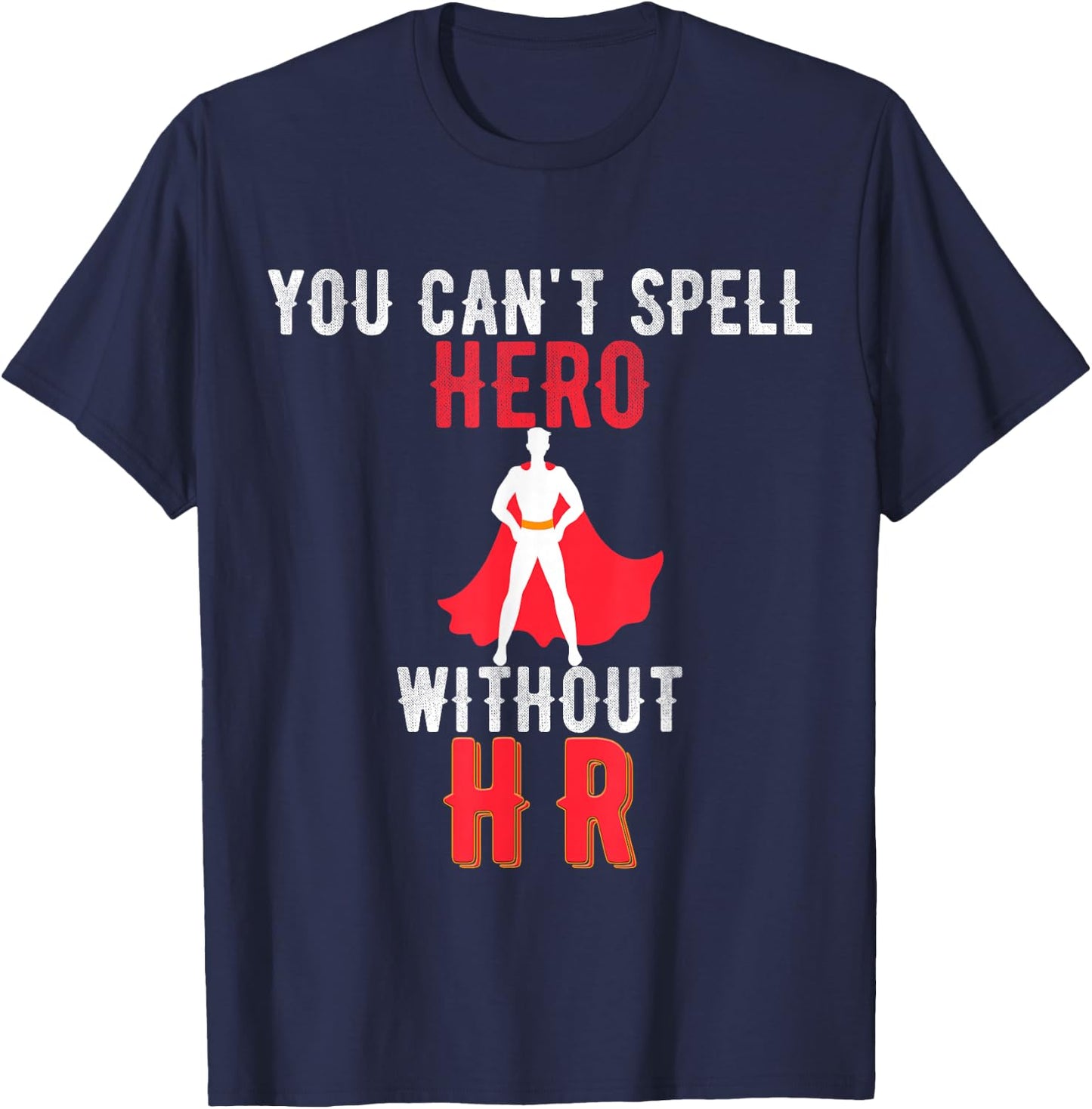 You Cant Spell Hero Without HR Vintage- Human Resources T-Shirt - T-Shirt | Navy