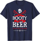 Booty & Beer That's Why I'm Here Funny Pirate Gasparilla T-Shirt - T-Shirt | Navy