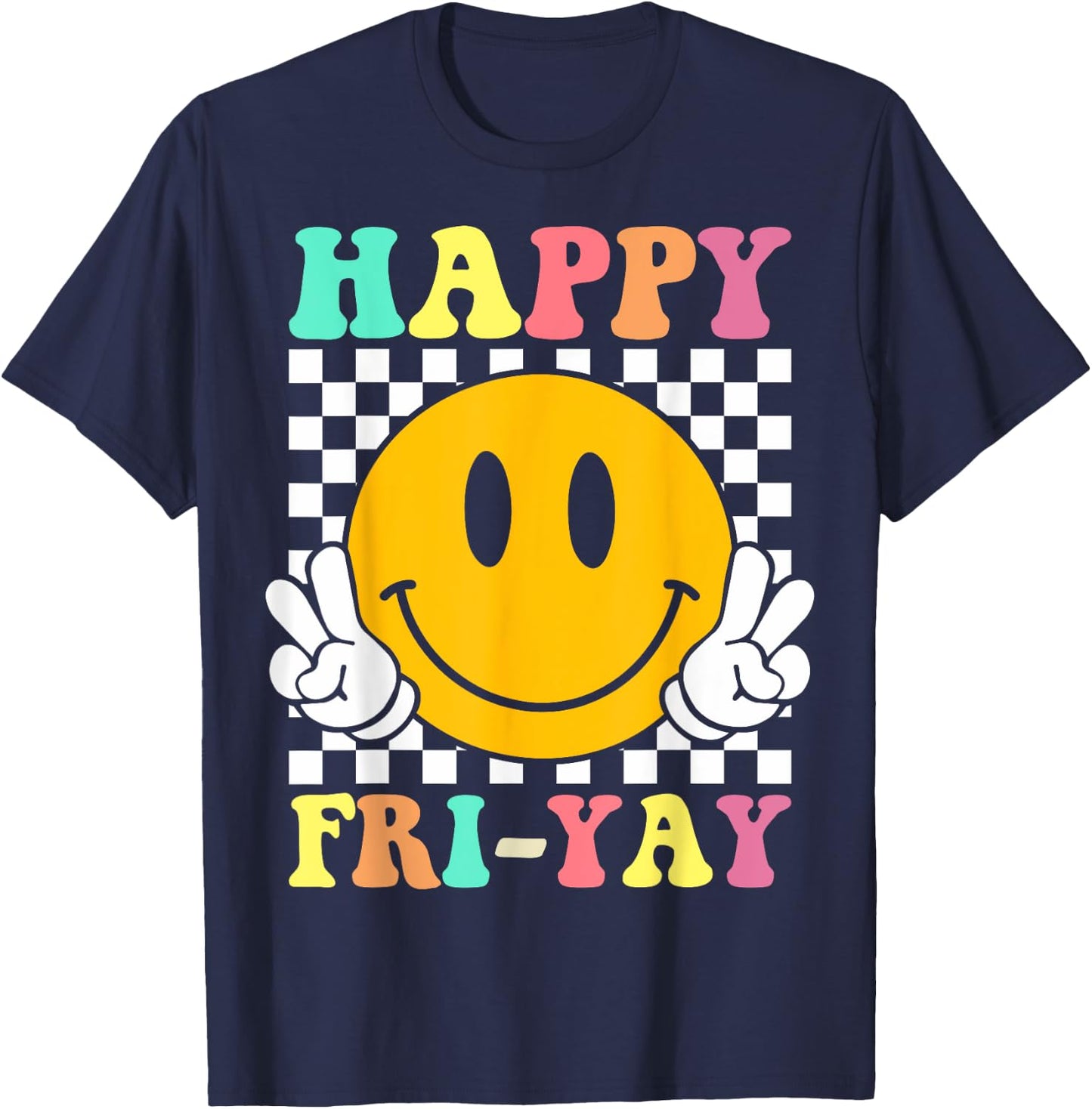 Happy Fri-Yay Funny Teacher Friday Weekend School T-Shirt - T-Shirt | Navy