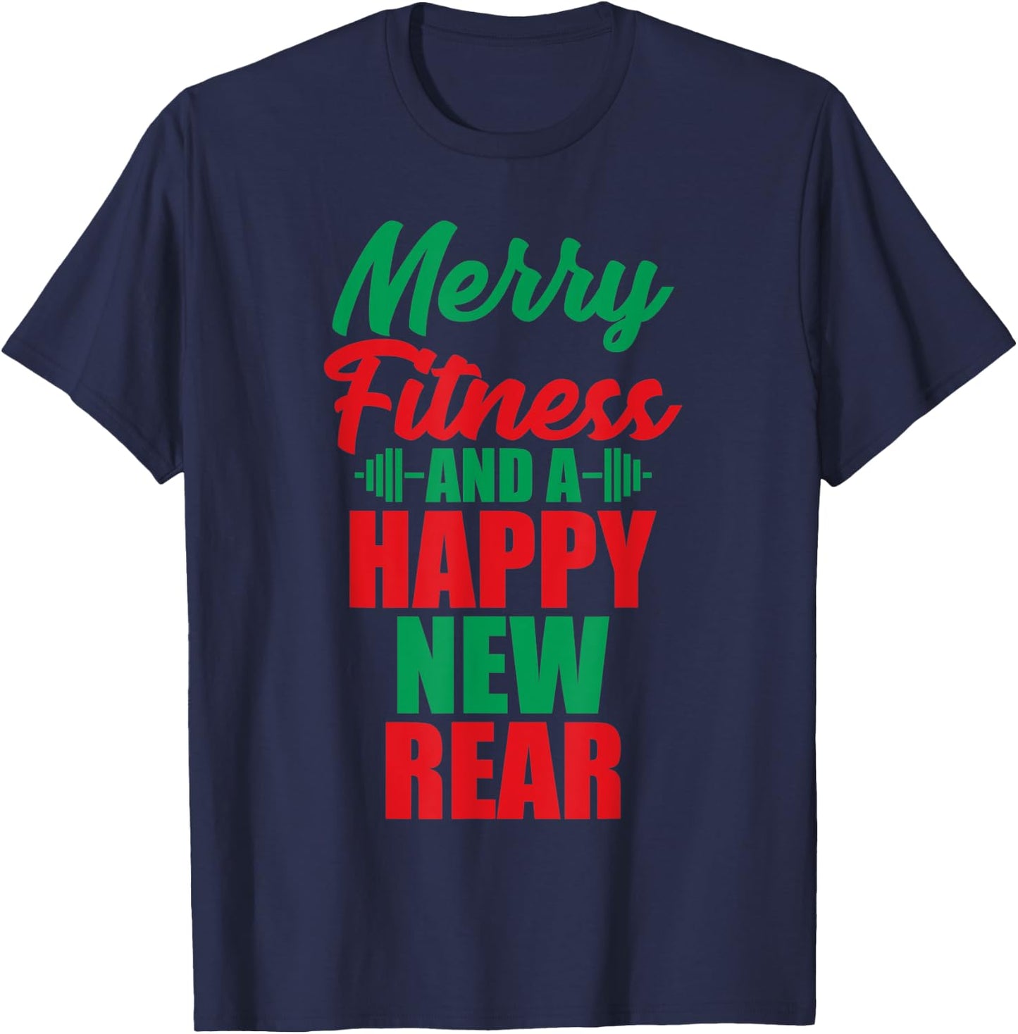 Merry Fitness And A Happy New Rear Funny Christmas Workout T-Shirt - T-Shirt | Navy