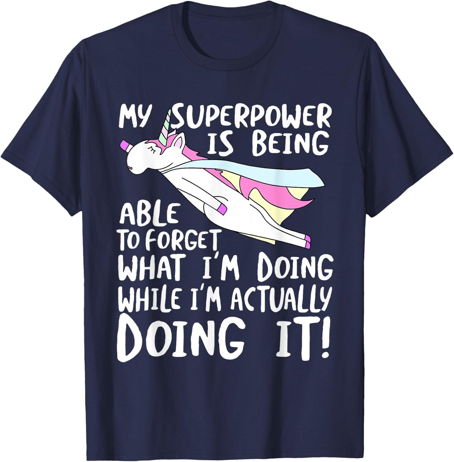 My Superpower is Forgetting - I'm Forgetful T-Shirt - T-Shirt | Navy