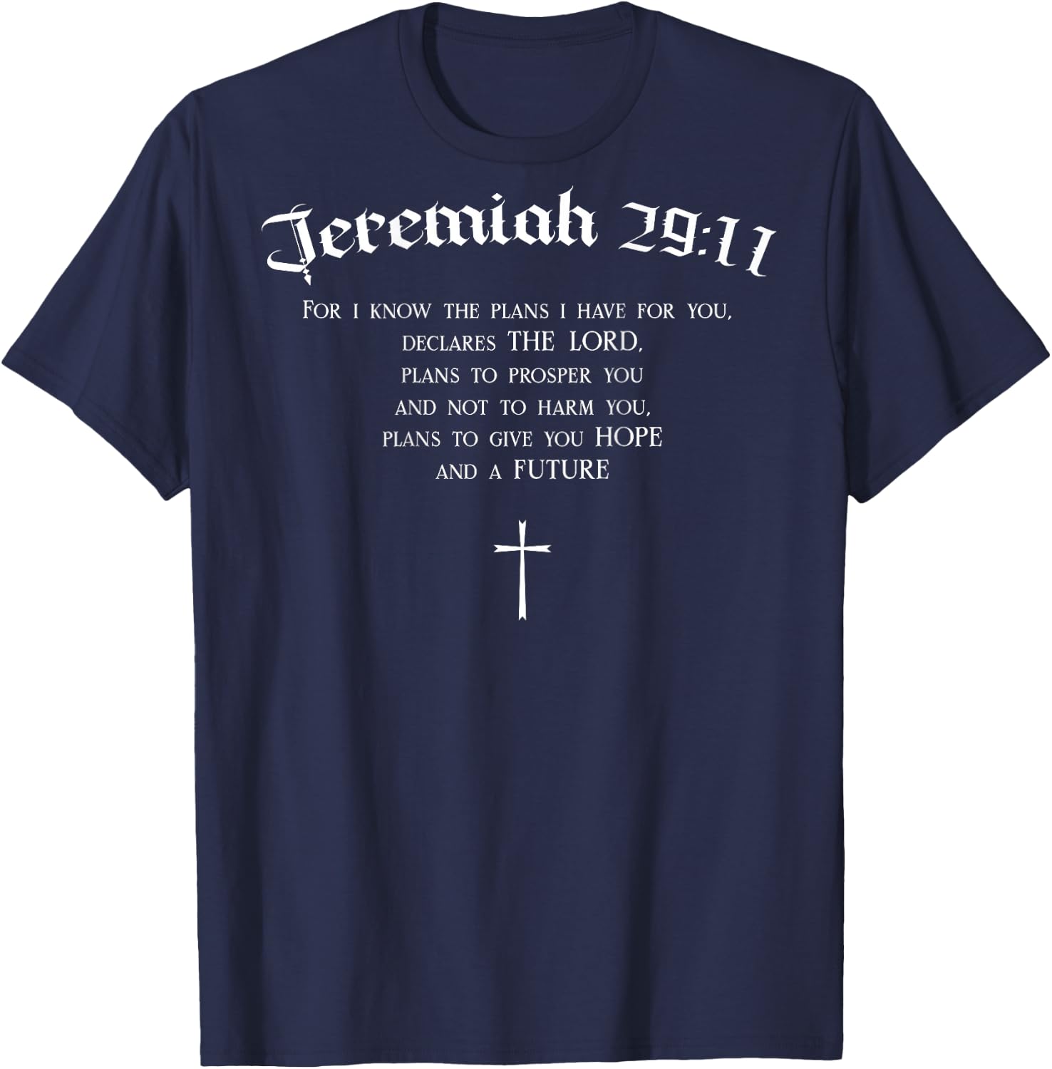 Jeremiah 29:11 Christian Bible Verse Religious BACK DESIGN T-Shirt - T-Shirt | Navy