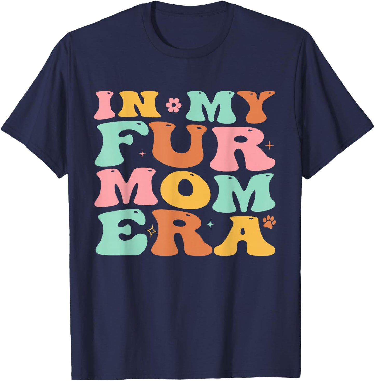 Groovy In My Fur Mom Era Cat Dog Fur Mom Mother's Day T-Shirt - T-Shirt | Navy