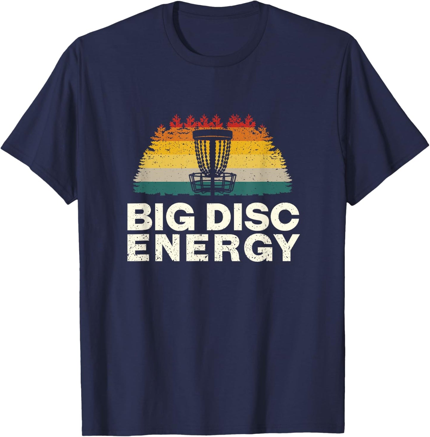 Big Disc Energy Disc Golf Sports Disc Golfer Sports Lover T-Shirt - T-Shirt | Navy