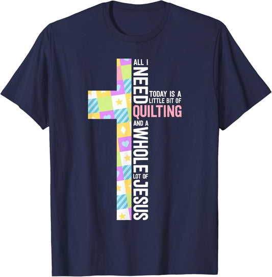 Quilting Shirts Quilting And A Whole Lot Of Jesus T-Shirt - T-Shirt | Navy