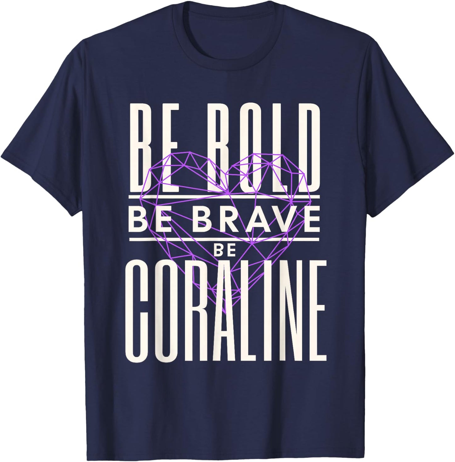 Be Bold Be Brave Be Coraline T-Shirt - T-Shirt | Navy