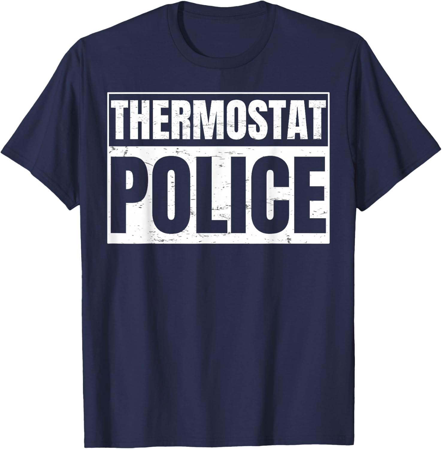 Thermostat Police for a Father's Day Police Dad T-Shirt - T-Shirt | Navy