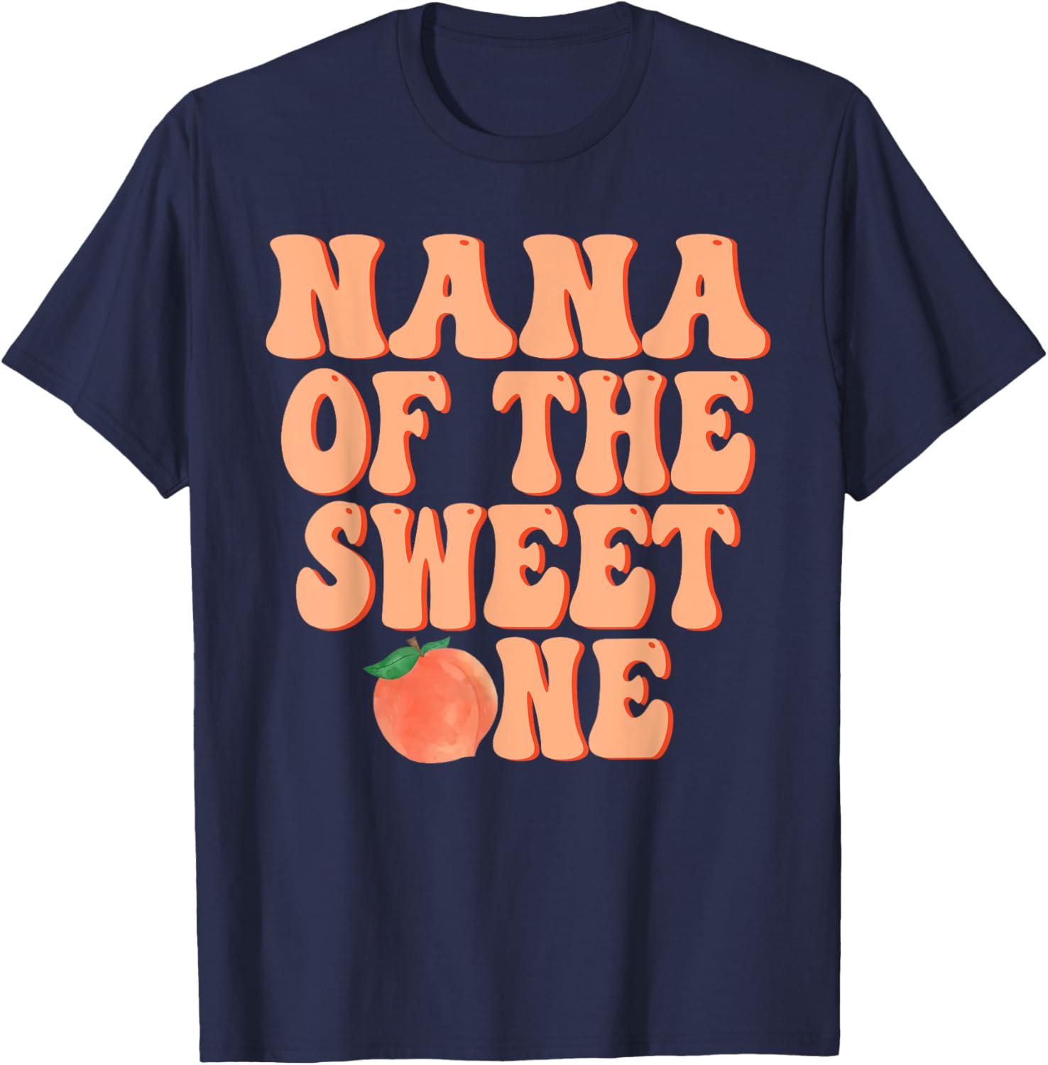 Nana of The Sweet One Peach 1st Birthday on Peach T-Shirt - T-Shirt | Navy