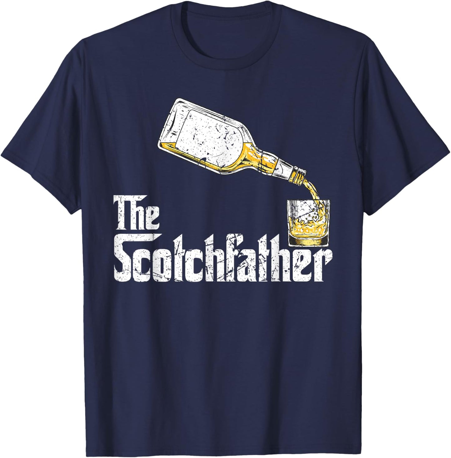 The Scotchfather Scotch Whiskey Whisky Father Dad Drinking T-Shirt - T-Shirt | Navy