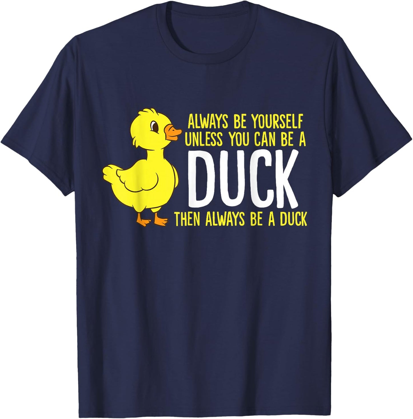 Always Be Yourself Unless You Can Be A Duck Duck Lovers T-Shirt - T-Shirt | Navy
