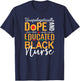 Unapologetically Dope and Educated Black Nurse T-Shirt - T-Shirt | Navy
