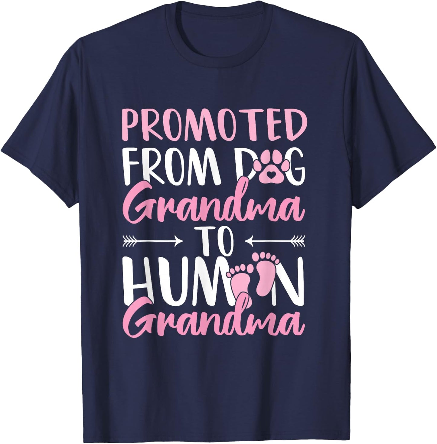Promoted from Dog Grandma to Human Grandma to be T-Shirt - T-Shirt | Navy