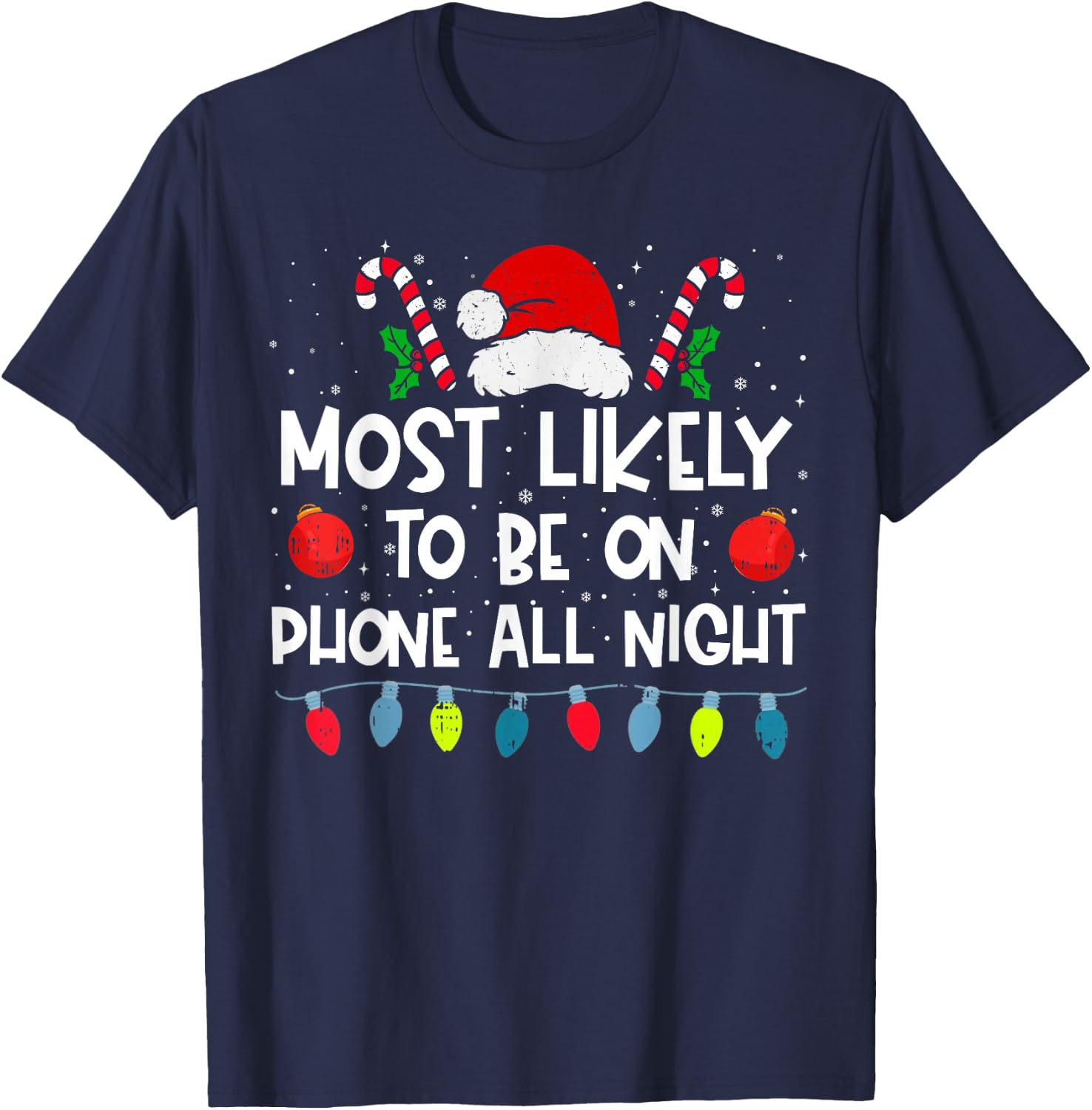 Most Likely To Be On Phone All Night Family Crew Christmas T-Shirt - T-Shirt | Navy