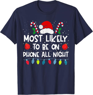 Most Likely To Be On Phone All Night Family Crew Christmas T-Shirt - T-Shirt | Navy