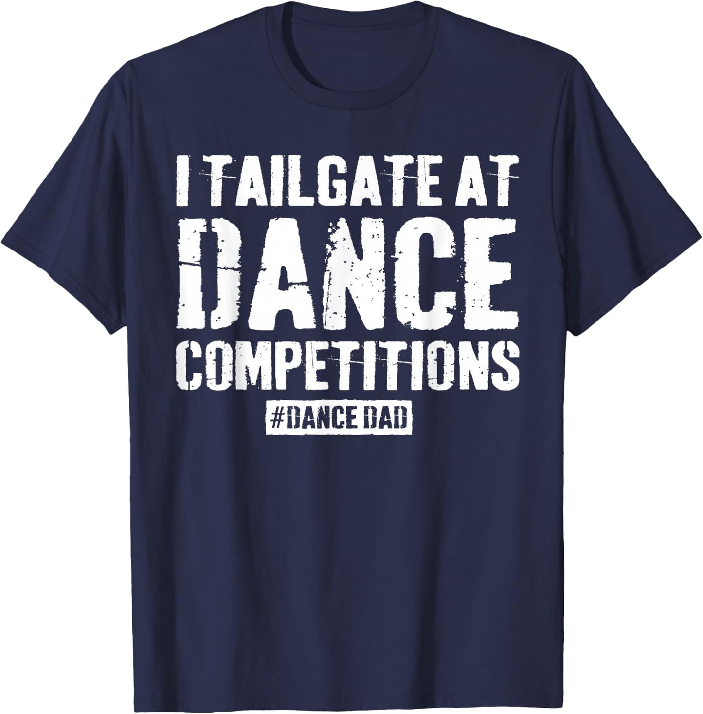 Funny Dance Dad Competition Proud Dance Dad Comp Fathers Day T-Shirt - T-Shirt | Navy