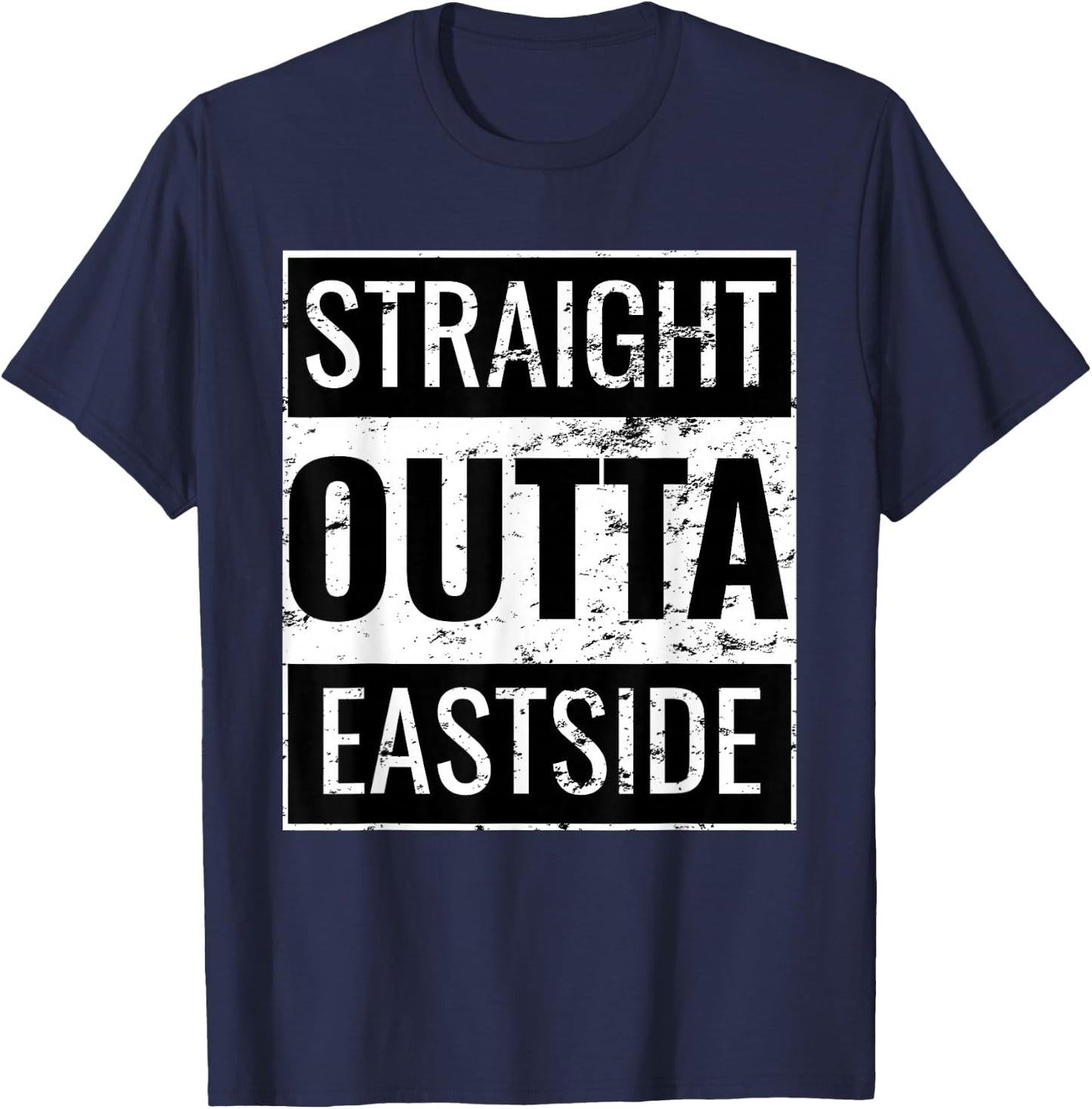Straight Outta Eastside T-Shirt - T-Shirt | Navy