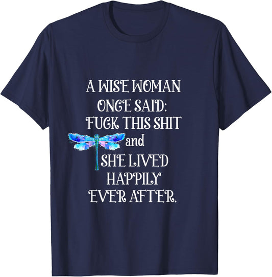 Wise Woman Once Said Dragonfly T-Shirt - T-Shirt | Navy