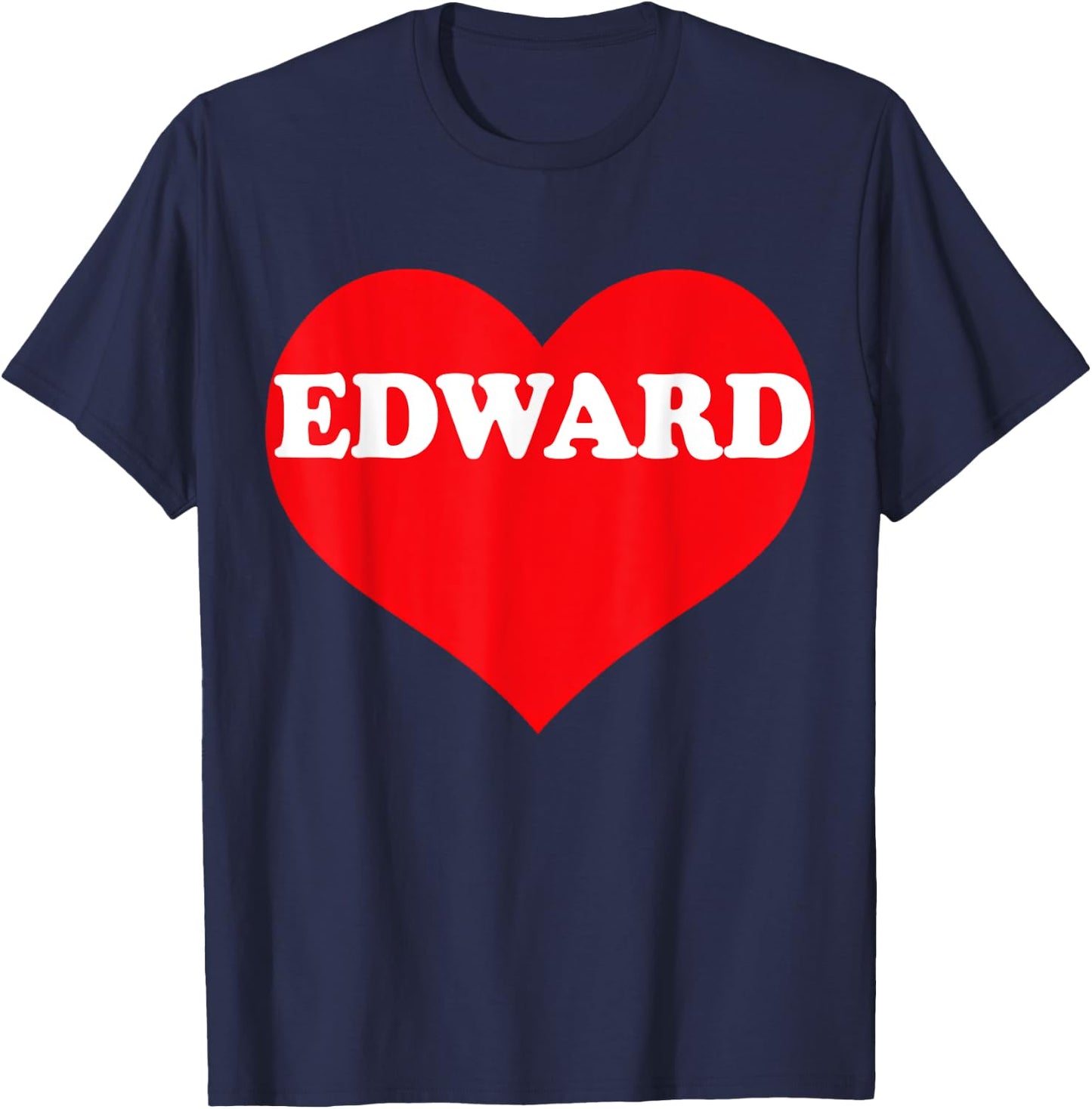 I Heart Edward, I Love Edward Custom T-Shirt - T-Shirt | Navy