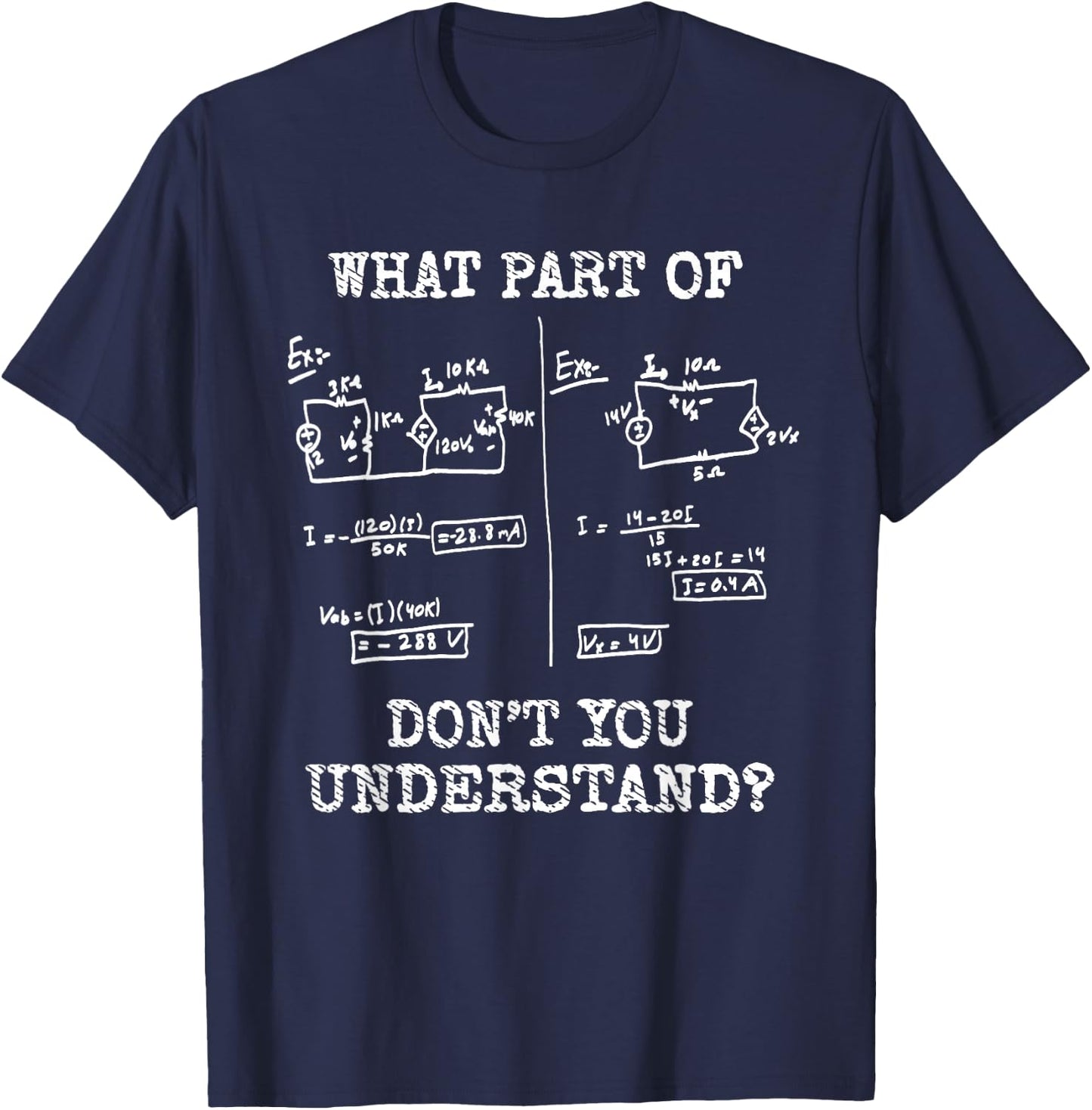 What Part Of Don't You Understand Electrical Engineering T-Shirt - T-Shirt | Navy