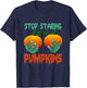 Stop Staring At My Pumpkins Halloween T-Shirt - T-Shirt | Navy