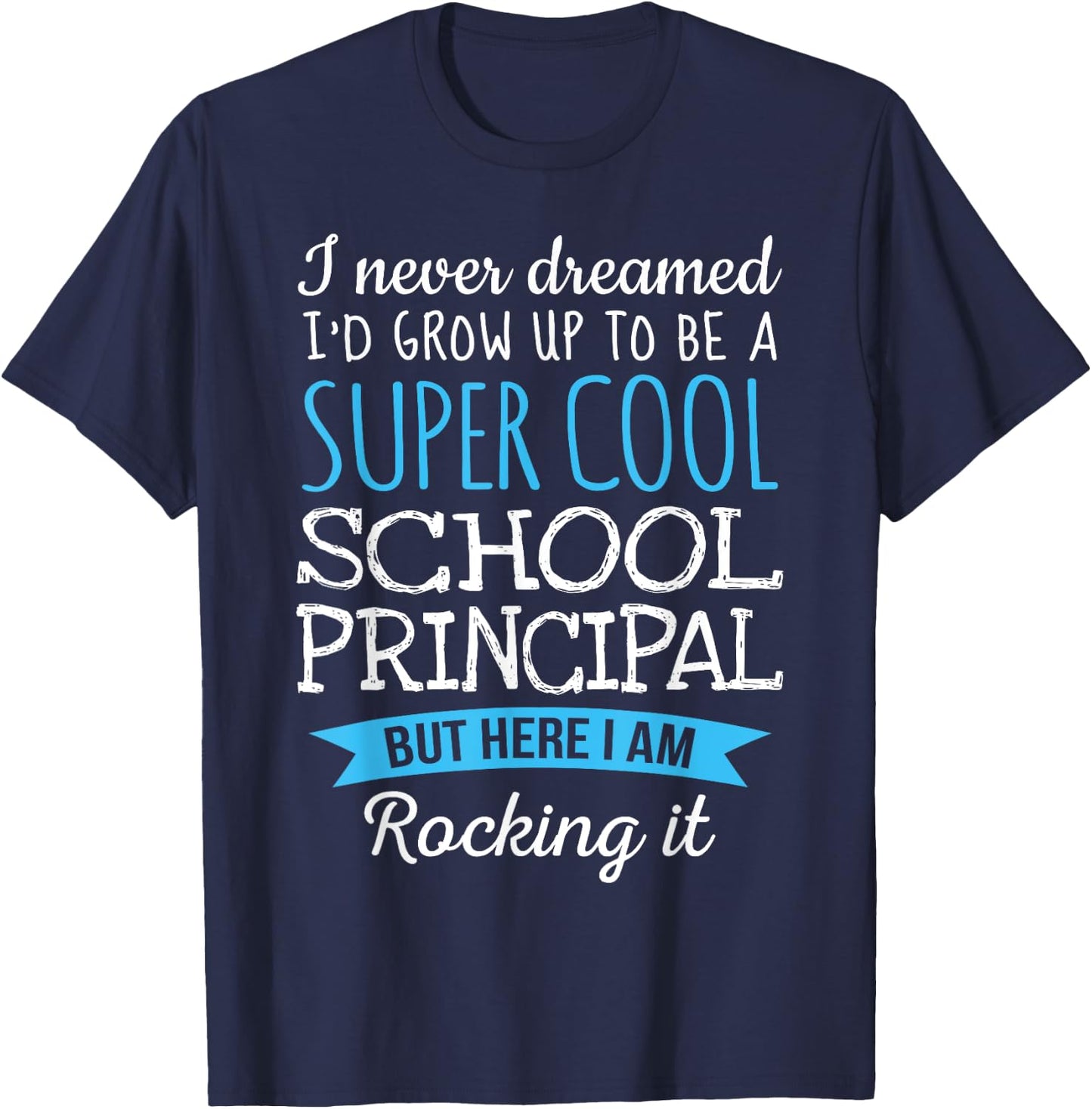 Funny School Principal Appreciation Gifts T-Shirt - T-Shirt | Navy