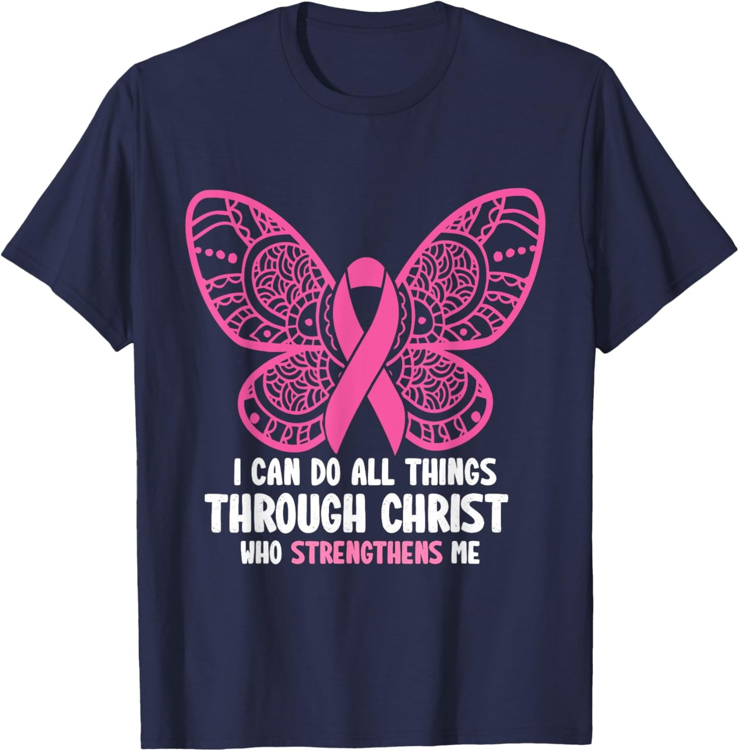 I Can Do All Things Through Christ Breast Cancer Awareness T-Shirt - T-Shirt | Navy