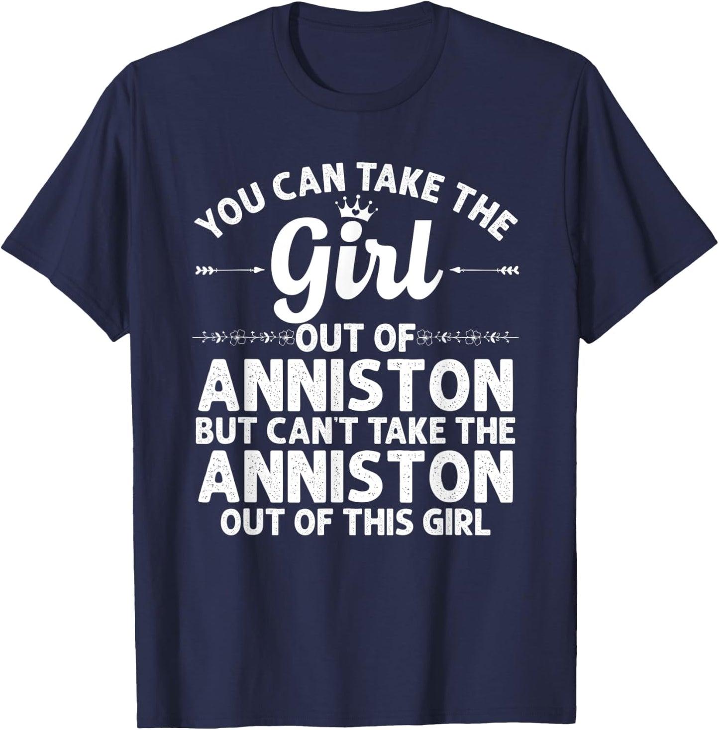Girl Out Of ANNISTON AL ALABAMA Gift Funny Home Roots USA T-Shirt - T-Shirt | Navy