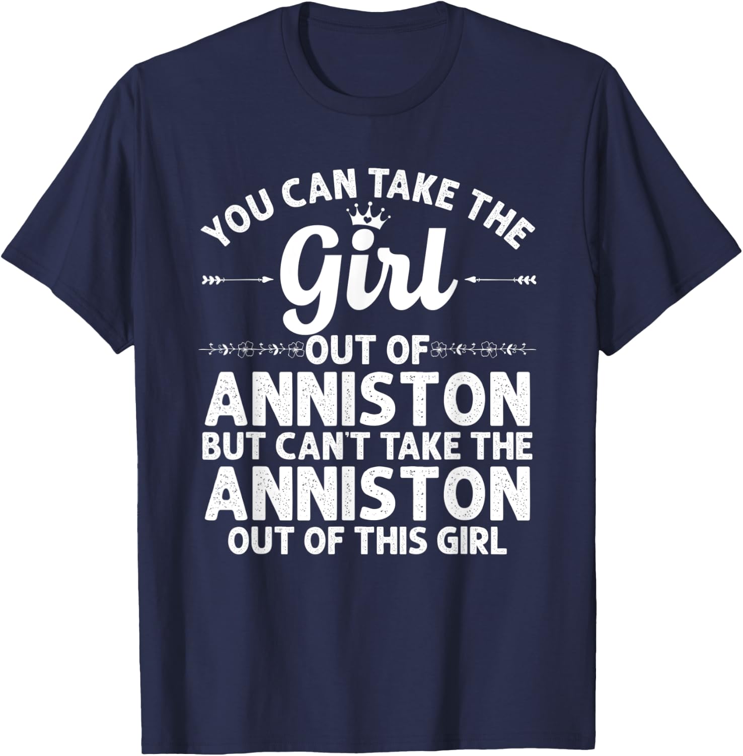 Girl Out Of ANNISTON AL ALABAMA Gift Funny Home Roots USA T-Shirt - T-Shirt | Navy