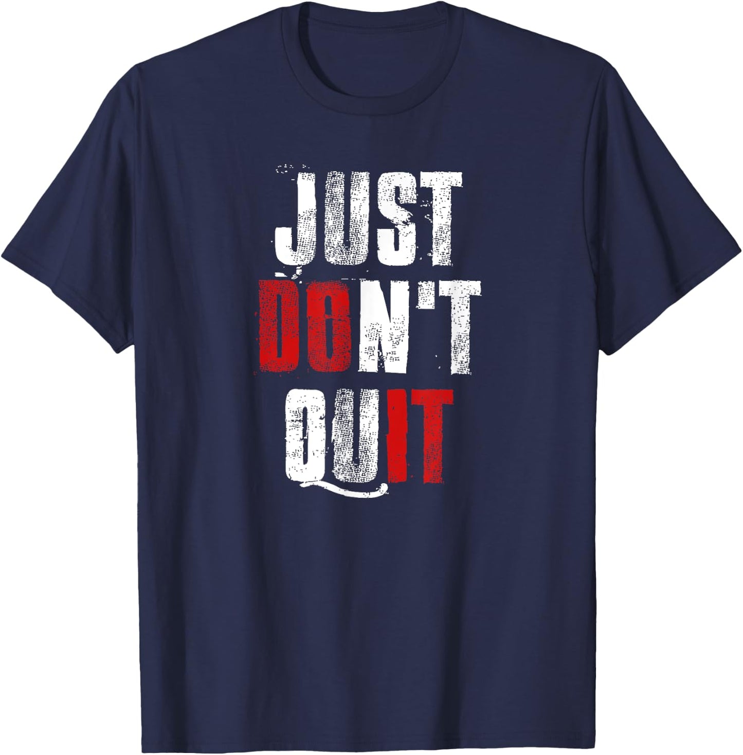 Just Don't Quit , Do it Motivational Gym Fitness Workout T-Shirt - T-Shirt | Navy